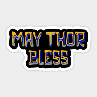 May Thor Bless Sticker